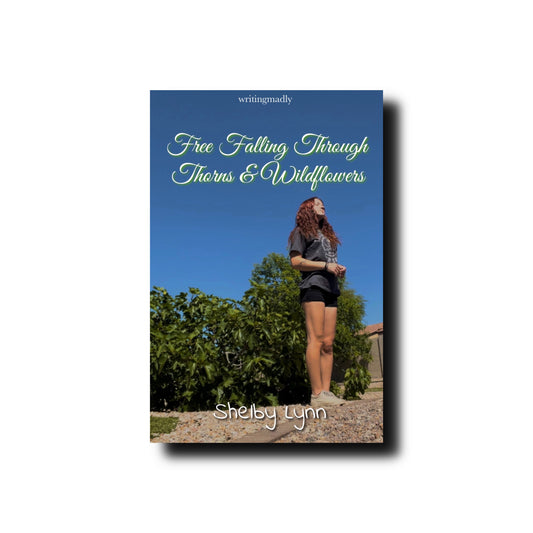 Free Falling Through Thorns & Wildflowers (signed)